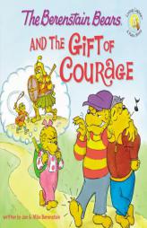 The Berenstain Bears and the Gift of Courage (Berenstain Bears/Living Lights) by Jan Berenstain Paperback Book