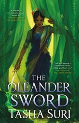 The Oleander Sword (The Burning Kingdoms, 2) by Tasha Suri Paperback Book