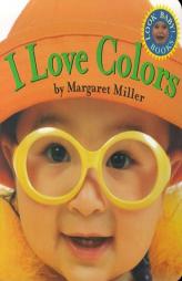I Love Colors (Look Baby Books) by Margaret Miller Paperback Book