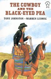 The Cowboy and the Black-Eyed Pea by Tony Johnston Paperback Book