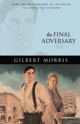 Final Adversary, The, repack: 1894 (House of Winslow) by Gilbert Morris Paperback Book
