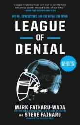 League of Denial: The NFL, Concussions, and the Battle for Truth by Mark Fainaru-Wada Paperback Book
