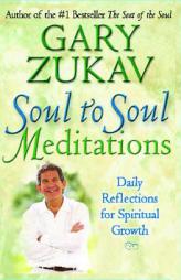 Soul to Soul Meditations: Daily Reflections for Spiritual Growth by Gary Zukav Paperback Book