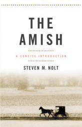 The Amish: A Concise Introduction by Steven M. Nolt Paperback Book