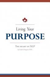 Living Your Purpose - The Heart of Nlp by Linda R. Ferguson Paperback Book