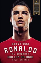 Cristiano Ronaldo: The Biography by Guillem Balague Paperback Book