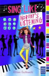 Sing Like Nobody's Listening by Allison Gutknecht Paperback Book