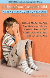 Helping Your Anxious Child: A Step-by-Step Guide for Parents by Ronald M. Rapee Paperback Book