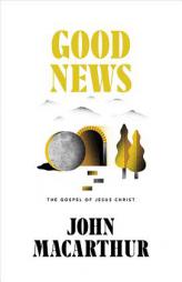 Good News: The Gospel of Jesus Christ by Michael Reeves Paperback Book