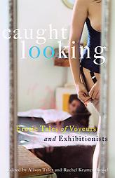 Caught Looking: Erotic Tales of Voyeurs and Exhibitionists by Alison Tyler Paperback Book