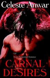 Carnal Desires by Celeste Anwar Paperback Book
