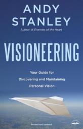 Visioneering: God's Blueprint for Developing and Maintaining Personal Vision by Andy Stanley Paperback Book