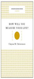 How Will You Measure Your Life? by Clayton M. Christensen Paperback Book