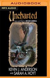 Uncharted (Arcane America) by Kevin J. Anderson Paperback Book