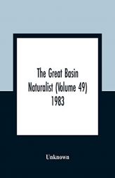 The Great Basin Naturalist (Volume 49) 1983 by Unknown Paperback Book