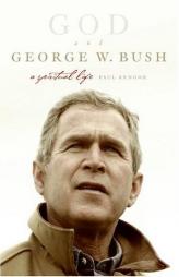God and George W. Bush: A Spiritual Life by Paul Kengor Paperback Book