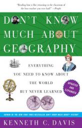 Don't Know Much about Geography: Revised and Updated Edition by Kenneth C. Davis Paperback Book