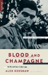 Blood And Champagne: The Life And Times Of Robert Capa by Alex Kershaw Paperback Book