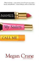 Names My Sisters Call Me by Megan Crane Paperback Book