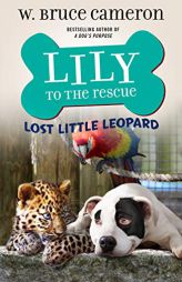 Lily to the Rescue: Lost Little Leopard (Lily to the Rescue!, 5) by W. Bruce Cameron Paperback Book