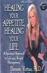 Healing Your Appetite, Healing Your Life by Doreen Virtue Paperback Book