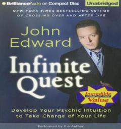 Infinite Quest: Develop Your Psychic Intuition to Take Charge of Your Life by John Edward Paperback Book