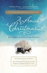 An Amish Christmas: December in Lancaster County by Beth Wiseman Paperback Book