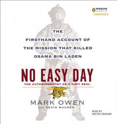 No Easy Day: The Firsthand Account of the Mission That Killed Osama Bin Laden by Mark Owen Paperback Book