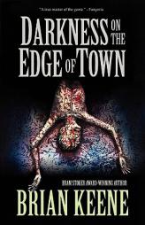 Darkness on the Edge of Town by Brian Keene Paperback Book