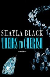 Theirs to Cherish (The Wicked Lovers Series) by Shayla Black Paperback Book