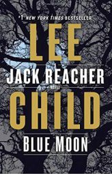Blue Moon: A Jack Reacher Novel by Lee Child Paperback Book
