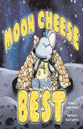 Moon Cheese is the Best by Alyssa Andrews Paperback Book