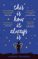 This Is How It Always Is: A Novel by Laurie Frankel Paperback Book