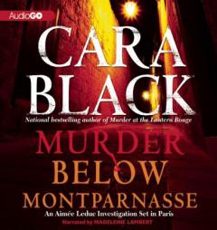 Murder Below Montparnasse: An Aimee Leduc Investigation by Cara Black Paperback Book
