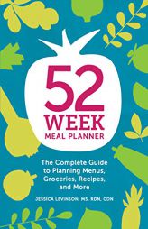 52-Week Meal Planner: The Complete Guide to Planning Menus, Groceries, Recipes, and More by Jessica Levinson Paperback Book