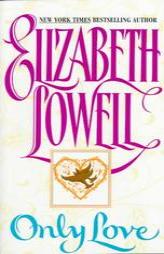 Only Love by Elizabeth Lowell Paperback Book