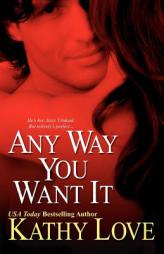 Any Way You Want It by Kathy Love Paperback Book