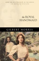 The Royal Handmaid (House of Winslow) by Gilbert Morris Paperback Book