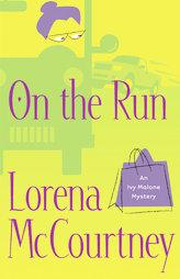On the Run (Ivy Malone Mystery, An) by Lorena McCourtney Paperback Book