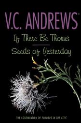 If There Be Thorns/Seeds of Yesterday (Dollanganger Series) by V. C. Andrews Paperback Book