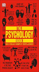 The Psychology Book: Big Ideas Simply Explained by DK Paperback Book