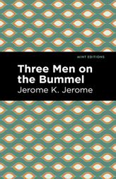 Three Men on the Bummel (Mint Editions) by Jerome K. Jerome Paperback Book