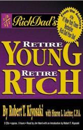 Rich Dad's Retire Young, Retire Rich : How to Get Rich Quickly and Stay Rich Forever! by Robert T. Kiyosaki Paperback Book