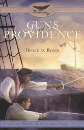 Guns of Providence (Faith & Freedom Trilogy) by Douglas Bond Paperback Book