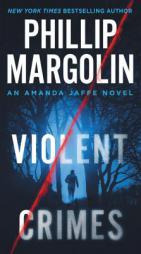 Violent Crimes: An Amanda Jaffe Novel by Phillip Margolin Paperback Book