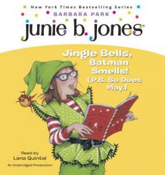 Junie B., First Grader: Jingle Bells, Batman Smells! (P.S. So Does May): Junie B. Jones #25 (Junie B.Jones) by Barbara Park Paperback Book