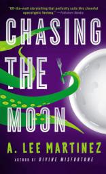 Chasing the Moon by A. Lee Martinez Paperback Book