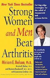 Strong Women and Men Beat Arthritis by Miriam E. Nelson Paperback Book