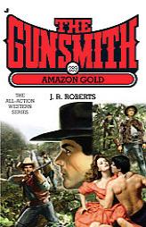 The Gunsmith 289: Amazon Gold by J. R. Roberts Paperback Book