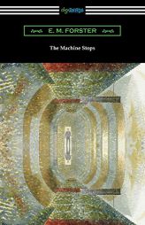 The Machine Stops by E. M. Forster Paperback Book